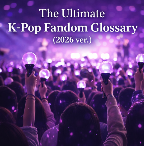 🌟 The Ultimate K-Pop Fandom Glossary (2026 Edition)